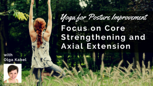 yoga_posture_improvement_core_strengthening_axial_extension_olga